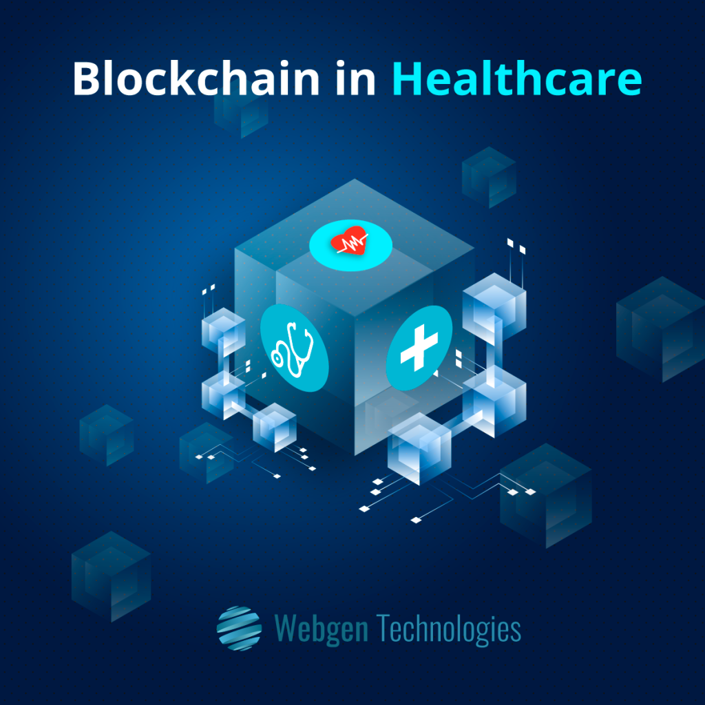 Blockchain In Healthcare Healthcare Blockchain Webgen Technologies